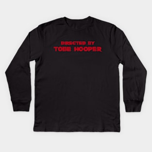 Directed By Tobe Hooper Kids Long Sleeve T-Shirt